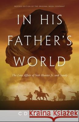 In His Father's World: The Love Affair of Seth Hunter Jr. and Sandy C D Harper 9781647536534 Urlink Print & Media, LLC