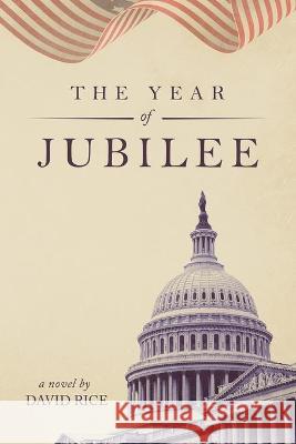 The Year Of Jubilee David Rice 9781647537081