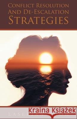 Conflict Resolution And De-Escalation Strategies Laserian Ugoh 9781647537388 Urlink Print & Media, LLC