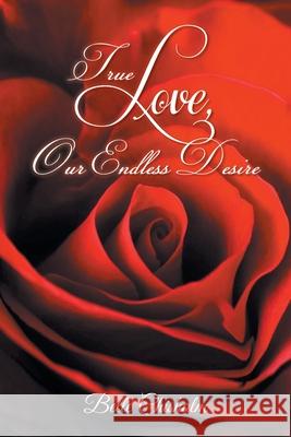 True Love, Our Endless Desire Belle Chisholm 9781647537975