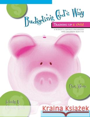 Budgeting God's Way: Training Up A Child Cheri Moore 9781647538163 Urlink Print & Media, LLC