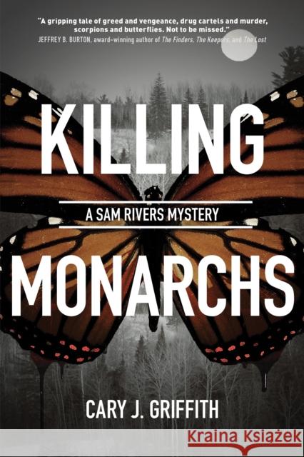 Killing Monarchs Cary J. Griffith 9781647551759