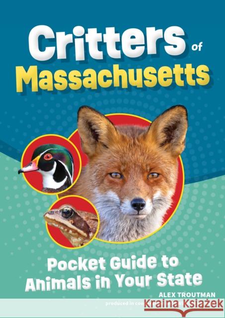 Critters of Massachusetts: Pocket Guide to Animals in Your State  9781647554156 Adventure Publications