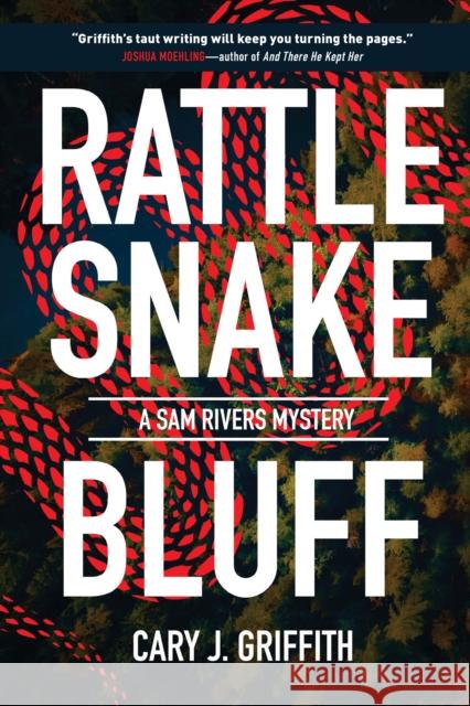 Rattlesnake Bluff Cary J. Griffith 9781647554743 Adventure Publications