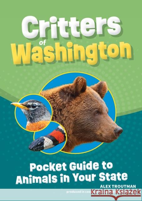 Critters of Washington: Pocket Guide to Animals in Your State Alex Troutman 9781647555016 Adventure Publications