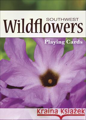 Wildflowers of the Southwest Playing Cards Nora Bowers Rick Bowers 9781647555238 Adventure Publications