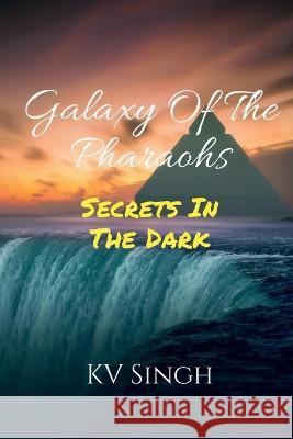 Galaxy Of The Pharaohs Kv Singh 9781647603014 Notion Press