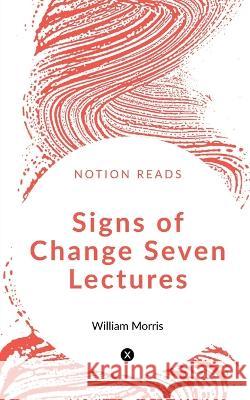 Signs of Change Seven Lectures William Morris   9781647604288 University of Utah Press,U.S.