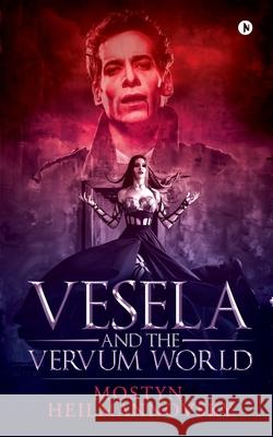 Vesela and the Vervum World Mostyn Heilmannovsky 9781647609962