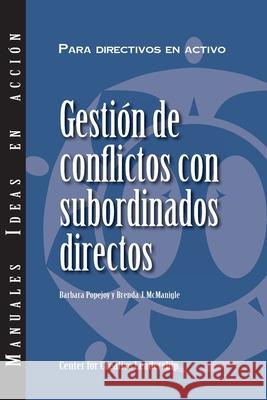 Managing Conflict with Direct Reports (International Spanish) Barbara Popejoy Brenda J. J. McManigle 9781647610036 Center for Creative Leadership