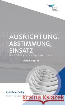 Direction, Alignment, Commitment: Achieving Better Results through Leadership, Second Edition (German) Cynthia McCauley, Lynn Fick-Cooper 9781647610333
