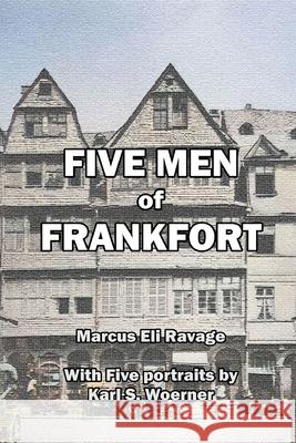 Five Men of Frankfort: The Story of the Rothschilds Ravage Eli Marcus 9781647644697 Scrawny Goat Books