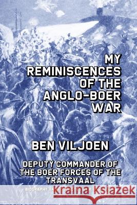 My Reminiscences of the Anglo-Boer War Ben Viljoen R B Wilson R B Wilson 9781647644963 Scrawny Goat Books