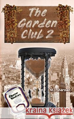 The Garden Club 2 M. J. Sherman 9781647646486 Book Services Us