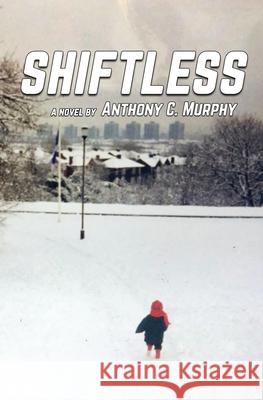 Shiftless Anthony Murphy 9781647646820