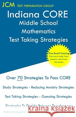 Indiana CORE School Counselor - Test Taking Strategies: Indiana CORE 041 Exam - Free Online Tutoring Jcm-Indiana Core Tes 9781647680916 Jcm Test Preparation Group