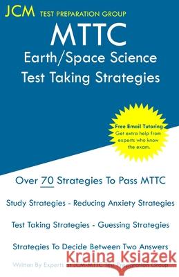 MTTC Earth/Space Science - Test Taking Strategies Test Preparation Group, Jcm-Mttc 9781647687069 Jcm Test Preparation Group