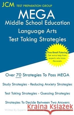MEGA Middle School Education Language Arts - Test Taking Strategies Test Preparation Group, Jcm-Mega 9781647687823 Jcm Test Preparation Group