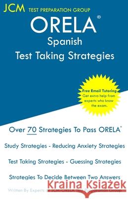 ORELA Spanish - Test Taking Strategies Test Preparation Group, Jcm-Orela 9781647688486 Jcm Test Preparation Group