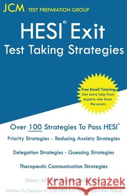 HESI Exit Test Taking Strategies Test Preparation Group, Jcm-Hesi Exit 9781647689780 Jcm Test Preparation Group