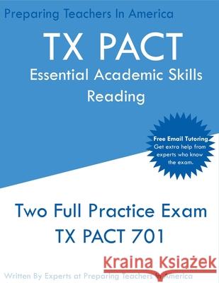 TX PACT Essential Academic Skills Reading: Two Full Practice Exams - 2020 Exam Questions - Free Online Tutoring Preparing Teachers I 9781647689964 Preparing Teachers