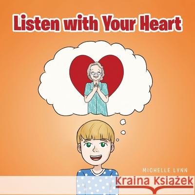 Listen with Your Heart Michelle Lynn Schmitt 9781647730925 Trilogy Christian Publishing