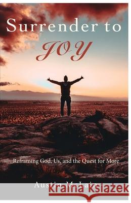 Surrender to Joy Austin McLain 9781647731069