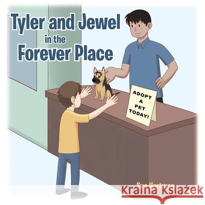 Tyler and Jewel in the Forever Place Sue Hartman 9781647731229