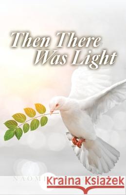 Then There Was Light Naomi Jean Ortiz 9781647731397