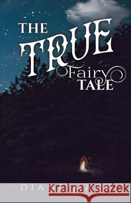 The True Fairy Tale Diane Mack 9781647732882