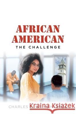 African American: The Challenge Charles Elias Mahlangu 9781647733643 Trilogy Christian Publishing