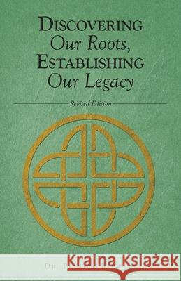 Discovering Our Roots, Establishing Our Legacy Patrick Blewett 9781647736804