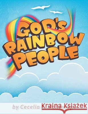 God's Rainbow People Cecelia F Holloway 9781647737061