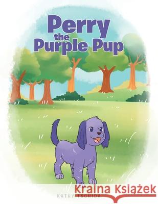 Perry the Purple Pup Kathy Tschida 9781647737269 Trilogy Christian Publishing