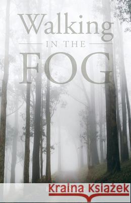 Walking in the FOG Barbara Steger 9781647737375