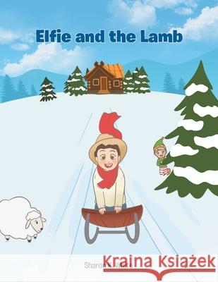 Elfie and the Lamb Sharon K. White 9781647739195