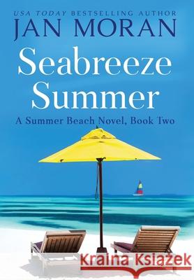 Seabreeze Summer Jan Moran 9781647780128 Sunny Palms Press