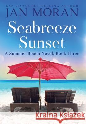 Seabreeze Sunset Jan Moran 9781647780142 Sunny Palms Press