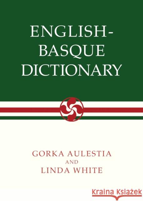 English-Basque Dictionary Gorka Aulestia Linda White 9781647790325 University of Nevada Press