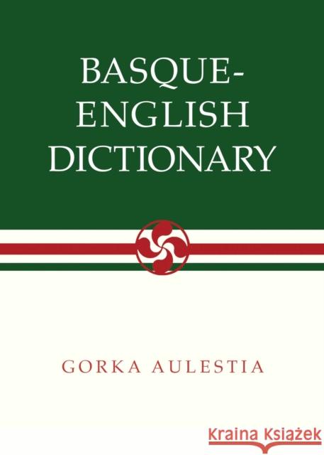 Basque-English Dictionary Gorka Aulestia 9781647790332 University of Nevada Press