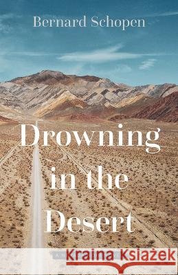 Drowning in the Desert – A Nevada Noir Novel Bernard Schopen 9781647791186