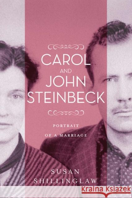 Carol and John Steinbeck: Portrait of a Marriage Susan Shillinglaw 9781647791803