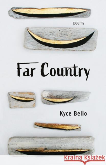 Far Country: Poems Kyce Bello 9781647791810 University of Nevada Press