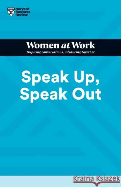 Speak Up, Speak Out (HBR Women at Work Series) Ella F. Washington 9781647822224 Harvard Business Review Press