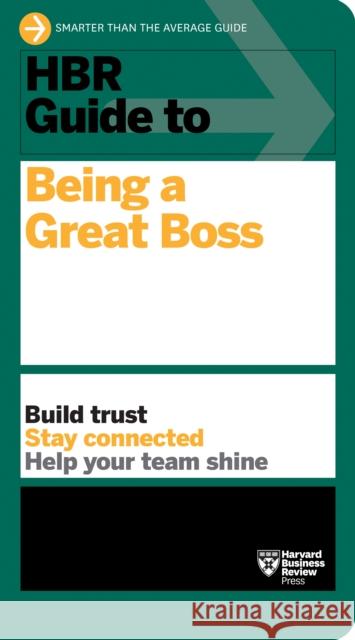 HBR Guide to Being a Great Boss Harvard Business Review 9781647822347 Harvard Business Review Press