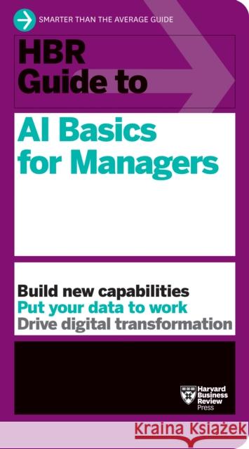 HBR Guide to AI Basics for Managers  9781647824433 Harvard Business Review Press