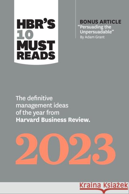 HBR's 10 Must Reads 2023: The Definitive Management Ideas of the Year from Harvard Business Review Linda A. Hill 9781647824556