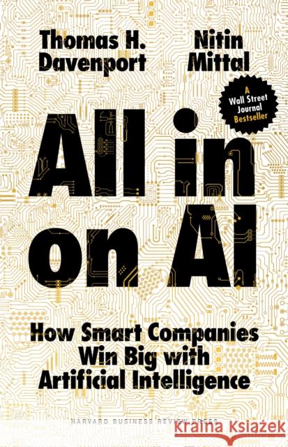 All-in On AI: How Smart Companies Win Big with Artificial Intelligence Mittal, Nitin 9781647824693 Harvard Business Review Press