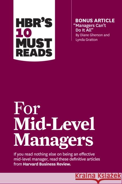 HBR's 10 Must Reads for Mid-Level Managers Steven G. Rogelberg 9781647824945