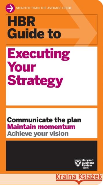 HBR Guide to Executing Your Strategy Harvard Business Review 9781647825171 Harvard Business Review Press